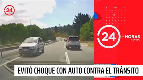 Evitó choque de milagro Auto venía contra el tránsito 24 Horas TVN