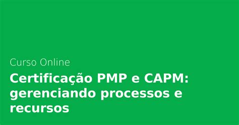 Certifica O Pmp E Capm Gerenciando Processos E Recursos Alura