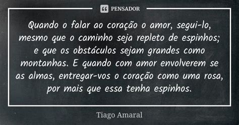 Quando o falar ao coração o amor Tiago Amaral Pensador