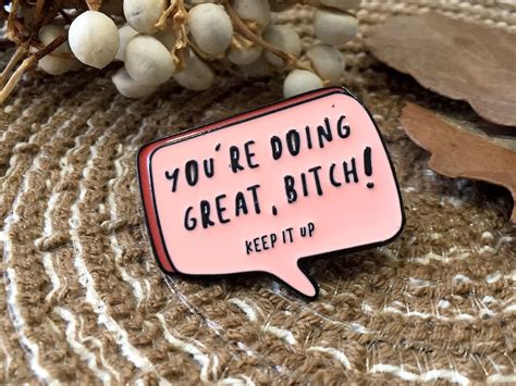 Youre Doing Great Bitch Enamel Pin Hard Enamel Pins Hat Etsy