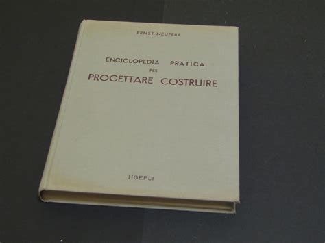 Neufert Ernst Enciclopedia Pratica Per Progettare E Costruire Hoepli