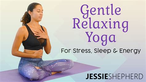 Gentle Relaxing Yoga For Improved Stress Sleep And Energy Yoga Plus