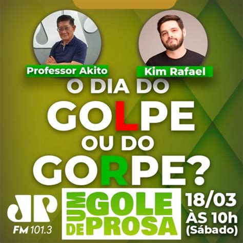 Stream O Dia Do Golpe Ou Do Gorpe Um Gole De Prosa By JOVEM PAN