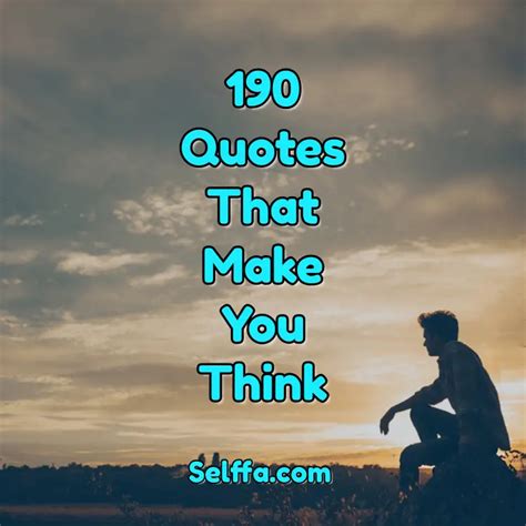 190 Quotes That Make You Think - SELFFA