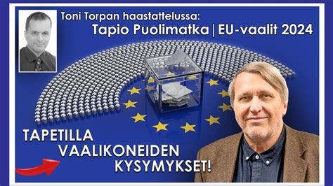 EU Vaalit 2024 Tapio Puolimatka YouTube