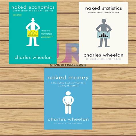 Naked Economics Naked Statistics Naked Money By Charles Wheelan Aj