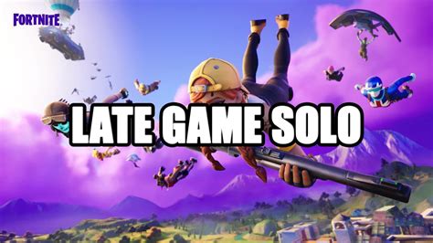 Late Game Solo Tom Fortnite