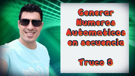 Numeros Automaticos Secuencia Excel Truco Youtube