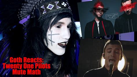 Goth Reacts To Twenty One Pilots Topxmm The Mutemath Sessions Youtube