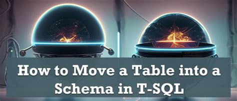 Sql Server How To Move A Table Into A Schema In T Sql Sql Authority With Pinal Dave