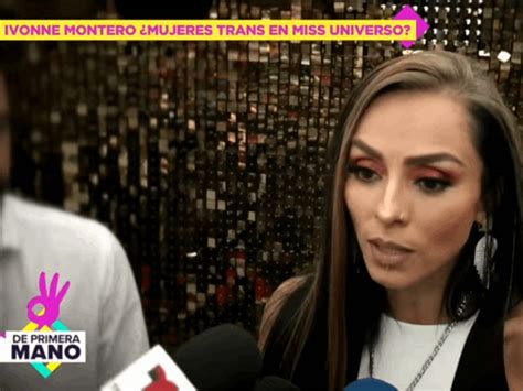 Ivonne Montero No Quiere A Mujeres Trans En Concursos De El Mexicano