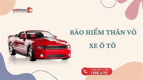 Bảo hiểm thân vỏ ô tô Tại sao nên mua Phí bao nhiêu