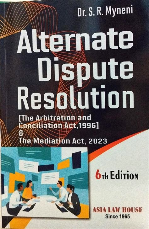 Alternate Dispute Resolution Arbitration And Conciliation 1996 And The Mediation Act 2023 6 Th