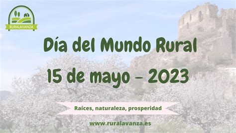 D A Del Mundo Rural Ra Ces Naturaleza Y Prosperidad Ruralavanza