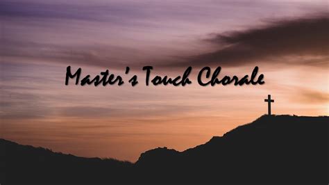 Master S Touch Lenten Cantata Youtube