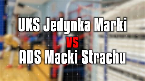 Mecz UKS Jedynka Marki vs ADS Macki Strachu 8 kolejka Sezon Jesień