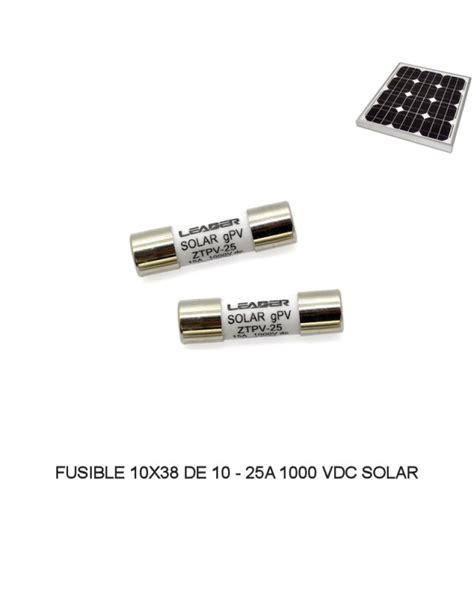 Fusible Cilíndrico 10x38mm de 10 a 25A 1000V DC Solar Amperios 10A