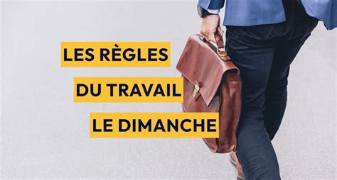 Quelles Sont Les R Gles Du Travail Le Dimanche En France