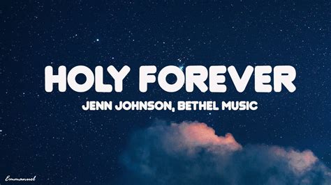 Holy Forever Bethel Music Jenn Johnson Lyrics YouTube