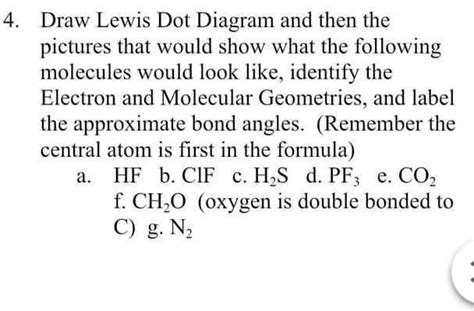 4 Draw Lewis Dot Diagram And Then The Pictures That Would Show What The Following Molecules