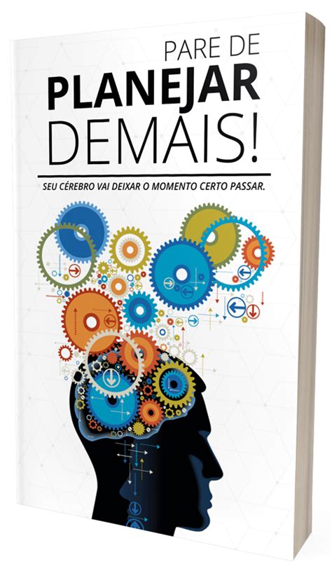 Ebook Pare De Planejar Demais Brainpower