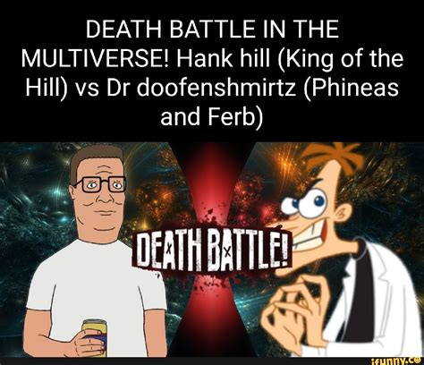 DEATH BATTLE IN THE MULTIVERSE! Hank hill (King of the Hill) vs Dr ...