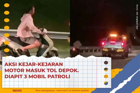 TRANS7 Aksi Kejar Kejaran Motor Masuk Tol Depok Diapit 3 Mobil Patroli