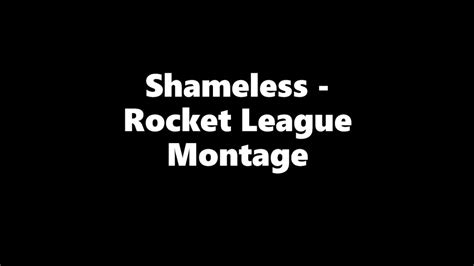 Shameless Rocket League Montage YouTube