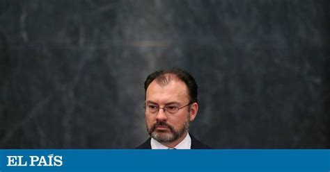 Luis Videgaray O El Regreso De La Mano Derecha De Peña Nieto México El PaÍs