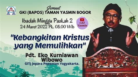 Ibadah Minggu Paskah Ii 24 April 2022 Gki Bapos Taman Yasmin