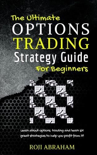 The Ultimate Options Trading Strategy Guide For Beginners Stock