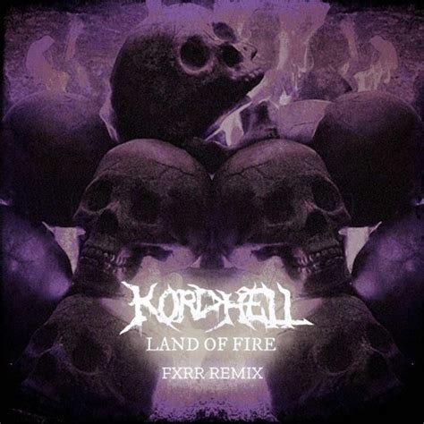 Stream Kordhell LAND OF FIRE FXRR Hardstyle Remix By FXRR Listen