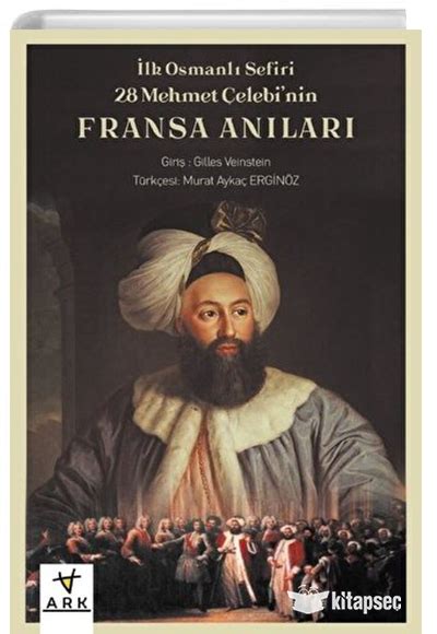 İlk Osmanlı Sefiri 28 Mehmet Çelebi nin Fransa Anıları Kafirlerin