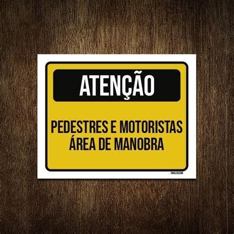 Placa Atenção Pedestres E Motoristas Área Manobra 27X35 MadeiraMadeira