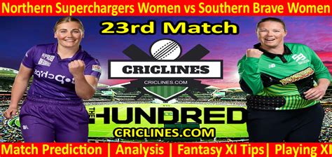 Today Match Prediction Northern Superchargers Women Vs Southern Brave