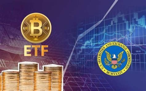 比特币现货 Etf：漫漫十余年 迎来美国 Sec 的历史性通过