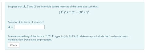 Solved Suppose That A B And X Are Invertible Square