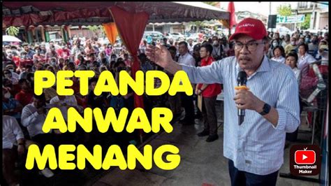 PRU15 Berita Panas Gempar Ini Petanda PH Anwar Ibrahim Menang Di