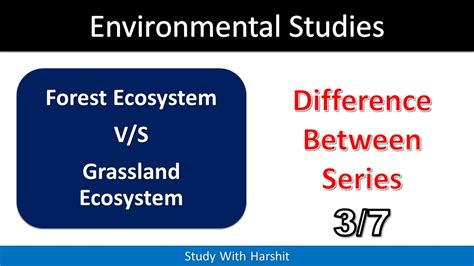 Forest V S Grassland Ecosystem Important Difference Between Series 3