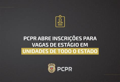 Polícia Civil Do Paraná Abre Inscrições Para 106 Vagas De Estágio