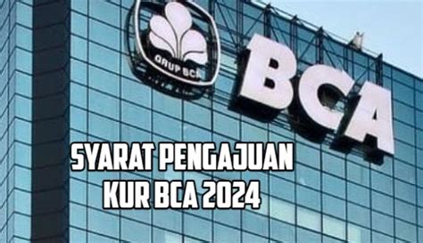 Syarat Pengajuan Kur Bca Terbaru Simak Ketentuan Dan Pengajuan