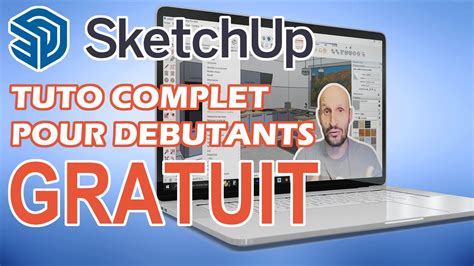 Débutant SKETCHUP Tutoriel COMPLET YouTube