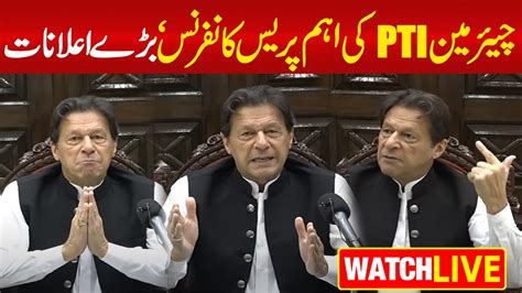 Live 🛑 Ex Pm Imran Khan Important Press Conference Imran Khan New