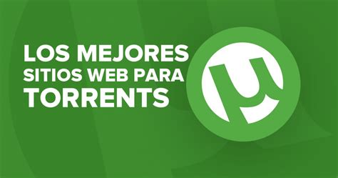 12 Mejores Webs De Torrents En 2022 Seguras Y Funcionan