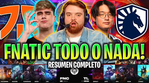 FNATIC SE JUEGA LA ELIMINACIÓN CONTRA NA FNC vs TL RESUMEN COMPLETO