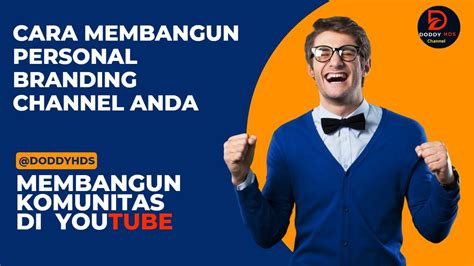 Bagaimana Cara Membangun Personal Branding Channel Anda Dan Membangun