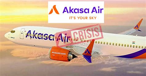 What S Wrong With Akasa Air Uncovering The Airline In Crisis