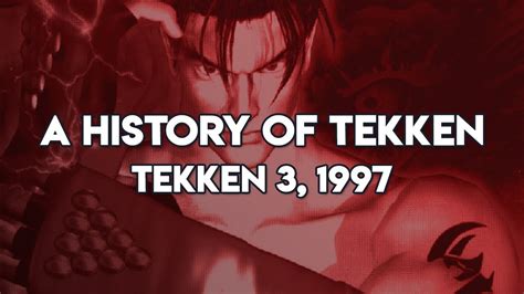 A History of Tekken: 1997, Tekken 3 Review - YouTube