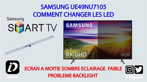 Samsung Ue Nu Backlight Comment Changer Les Led Ecran A Moitie