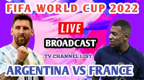 Argentina Vs France World Cup 2022 Final Match Live Broadcast Tv